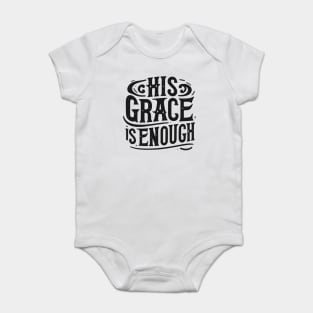 His Grace is Enough Baby Bodysuit